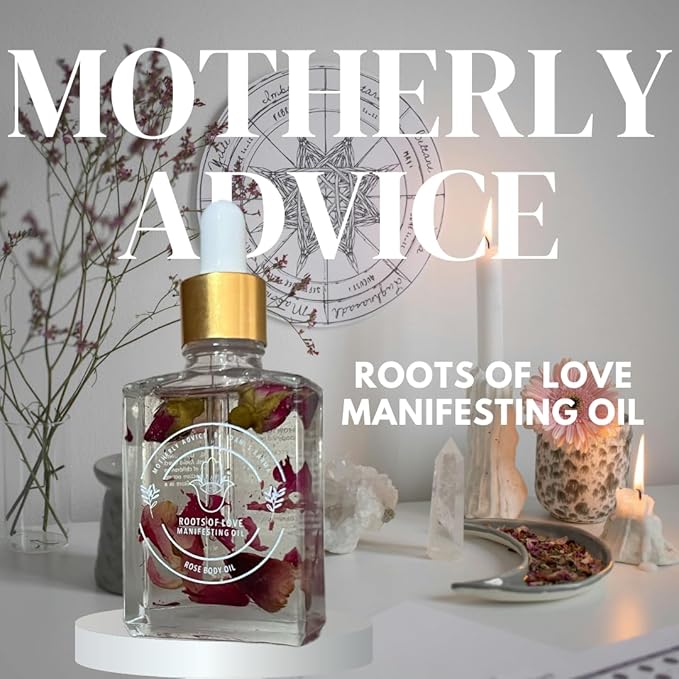 Motherly Advice: Roots of Love Manifesting Oil- by Dani's Karma