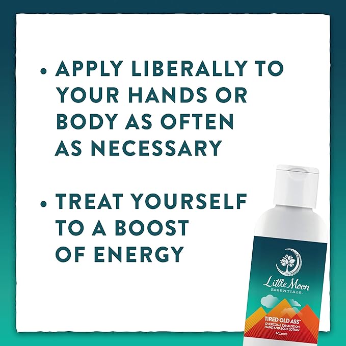 Little Moon Essentials Overcome Exhaustion Hand & Body Lotion, Tired Old Ass, 4 oz.